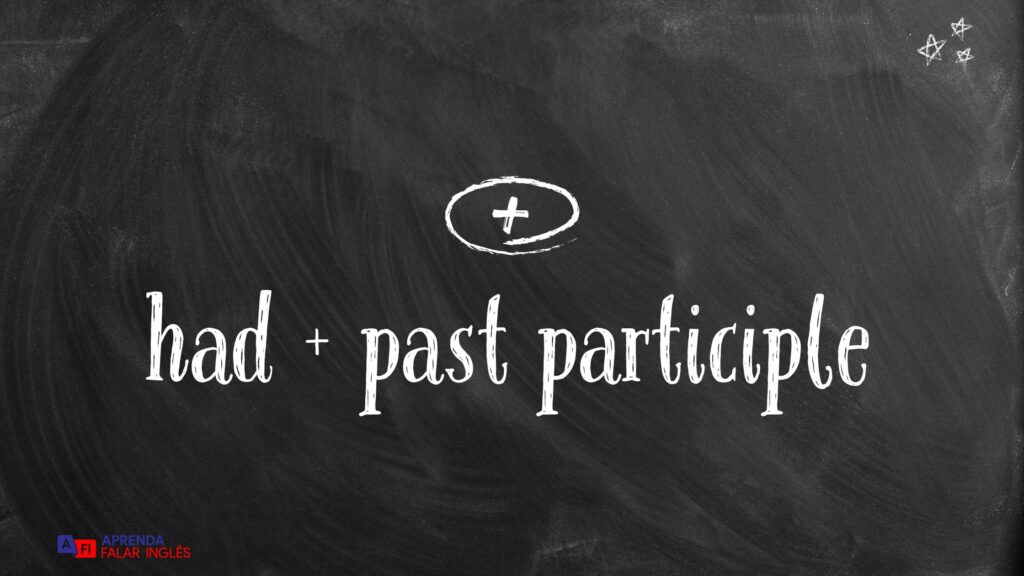 estrutura past perfect tense na afirmativa